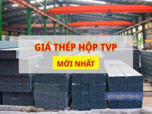 Giá thép hộp TVP mới nhất