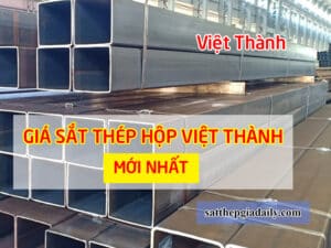 Báo giá sắt thép hộp Việt Thành mới nhất