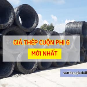 Báo giá sắt thép cuộn phi 6 mới nhất