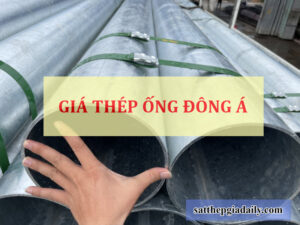 Giá thép ống Đông Á