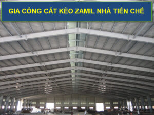 Gia công cắt kèo Zamil nhà tiền chế